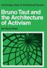 Bruno Taut and the Architecture of Activism