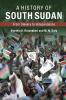 A History of South Sudan