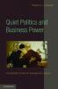 Quiet Politics and Business Power