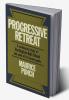 Progressive Retreat
