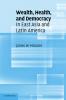 Wealth Health and Democracy in East Asia and Latin America
