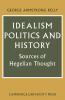Idealism Politics and History