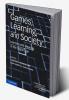 Games Learning and Society