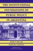 The Institutional Foundations of Public Policy in Argentina