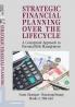 Strategic Financial Planning Over the Lifecycle