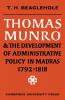 Thomas Munro and the Development of Administrative Policy in Madras 1792 1818