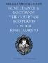 Song Dance and Poetry of the Court of Scotland Under King James VI