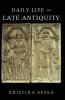 Daily Life in Late Antiquity