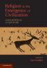 Religion in the Emergence of Civilization