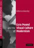Ezra Pound and the Visual Culture of Modernism