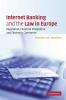 Internet Banking and the Law in Europe