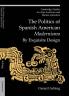 The Politics of Spanish American 'Modernismo'
