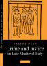 Crime and Justice in Late Medieval Italy