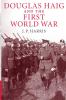 Douglas Haig and the First World War