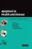 Apoptosis in Health and Disease