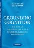 Grounding Cognition