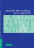 Information Theory Evolution and the Origin of Life