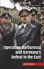 Operation Barbarossa and Germany's Defeat in the East