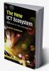 The New ICT Ecosystem