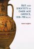 Art and Identity in Dark Age Greece 1100-700 BCE