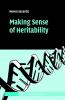 Making Sense of Heritability