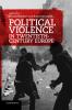Political Violence in Twentieth-Century Europe