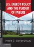 U.S. Energy Policy and the Pursuit of Failure