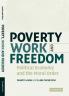 Poverty Work and Freedom