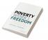 Poverty Work and Freedom