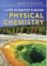 A Life Scientist's Guide to Physical Chemistry