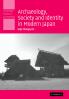 Archaeology Society and Identity in Modern Japan