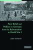 Poor Relief and Welfare in Germany from the Reformation to World War I