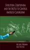 Evolution Creationism and the Battle to Control America's             Classrooms