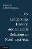 U.S. Leadership History and Bilateral Relations in Northeast Asia