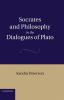 Socrates and Philosophy in the Dialogues of Plato