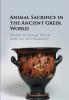 Animal Sacrifice in the Ancient Greek World