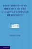 Race and Citizen Identity in the Classical Athenian Democracy