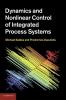 Dynamics and Nonlinear Control of Integrated Process Systems