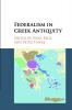 Federalism in Greek Antiquity