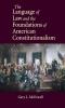 The Language of Law and the Foundations of American Constitutionalism