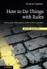 How to Do Things with Rules
