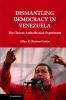 Dismantling Democracy in Venezuela