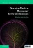 Scanning Electron Microscopy for the Life Sciences