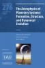 The Astrophysics of Planetary Systems (IAU S276)
