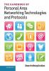 The Handbook of Personal Area Networking Technologies and             Protocols