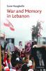 War and Memory in Lebanon
