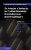 The Protection of Biodiversity and Traditional Knowledge in International Law of Intellectual Property