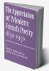 The Appreciation of Modern French Poetry (1850 1950)
