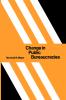 Change in Public Bureaucracies