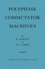 Polyphase Commutator Machines
